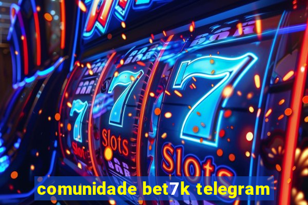 comunidade bet7k telegram